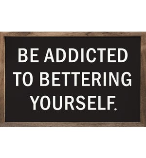 Be Addicted To Bettering Yourself Black